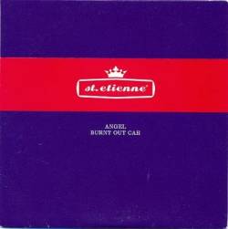 Saint Etienne : Angel-Burnt Out Car